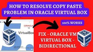 ORACLE VM VIRTUALBOX - BIDIRECTIONAL- COPY PASTE PROBLEM RESOLVE