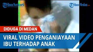 Viral Video Penganiayaan Ibu Terhadap Anak Diduga Di Medan, Dipukul Hingga Todongkan Pisau ke Wajah