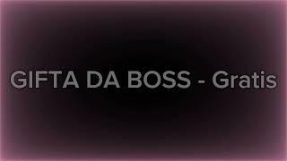 GIFTA DA BOSS - Gratis