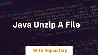 java unzip a file