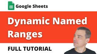 Dynamic Named Ranges in Google Sheets