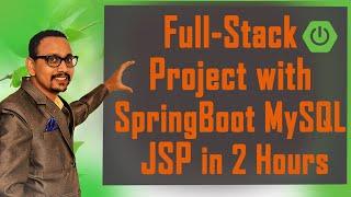 Full Stack Sprint Boot Project For Beginners with JPA, MySQL and JSP in 2 hours full project