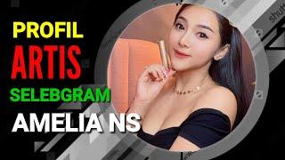 PROFIL ARTIS SELEBGRAM - Amelia NS