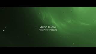 Amir Telem - Make Your Treasure (Original Mix) [Melodic Techno]