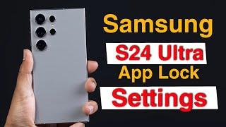 Samsung S24 Ultra App lock  setting | How To Lock Apps in Samsung Galaxy S24 Ultra |