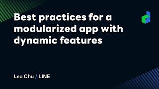 Best practices for a modularized app with dynamic features -English version-