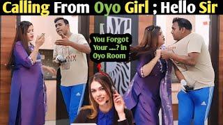 Calling From Oyo Girl ; Hello Sir You Forgot Your ....? in Oyo Room | prank on wife