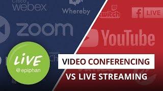 Video conferencing vs live streaming: what’s the difference and how to choose