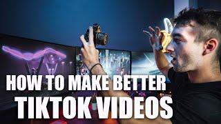 How To Make BETTER TikTok Videos