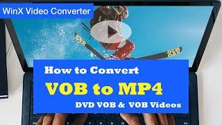 How to Convert VOB to MP4?