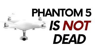 DJI PHANTOM 5 DISCONTINUED? MAYBE YOU'RE WRONG