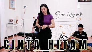 CINTA HITAM - SUSI NGAPAK ( Live Cover ) SN MUSIC