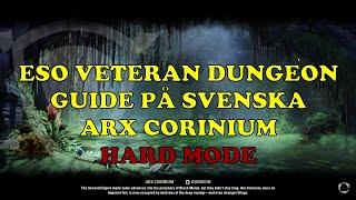 Elder Scrolls Online ARX CORINIUM Veteran Dungeon Guide Hard Mode Svenska