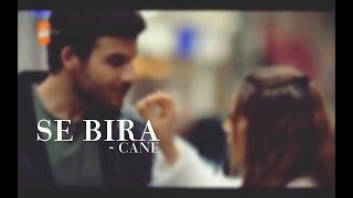 Se Bıra - Cane