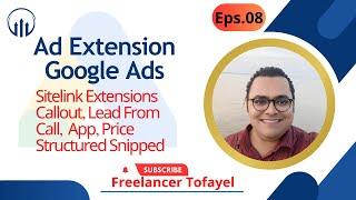 Ad Extension in Google Ads 2023 Complete Tutorial. [Sitelink Extensions, Callout, Call & Lead From ]