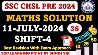 SSC CHSL Tier-1 2024 || CHSL (11July 2024, Shift-4) Math Solved Paper by Singh Sir || #CHSL2024