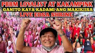 LIVE EDSA LOYALISTA KAKAMPINK GANITO KAYA KARAMI ANG PUPUNTA ?