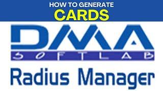 How to generate cards in DMA softlab radius manage | DMA softlab radius manager part 13