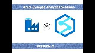 #2. Azure Synapse Analytics - ADF Vs. Synapse - Differences