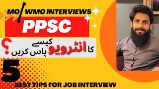 Best Tips for an Interview | PPSC Interview preparation | MO/WMO Interviews