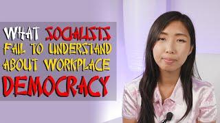 What Socialists Fail to Understand about Workplace Democracy