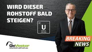 Uranknappheit: Jetzt investieren, bevor es zu spät ist?! | GeVestor Täglich