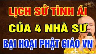 LỊCH SỬ Tình Ái Của 4 NHÀ SƯ Nổi Tiếng Nhất VIỆT NAM | Ngẫm Sử Thi