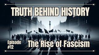 Fascism Explained: The Rise of Hitler and Mussolini