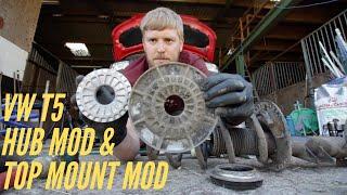 VW T5 Hub Mod & Top Mount Mod Explained