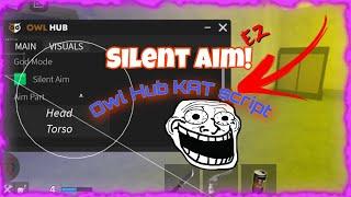 Roblox Kat Script *OP* Silent Aim! | Owl Bub Best Script