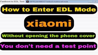 How to enter edl mode on Xiaomi Fastboot To EDL | Without opening the phone cover or (test point)