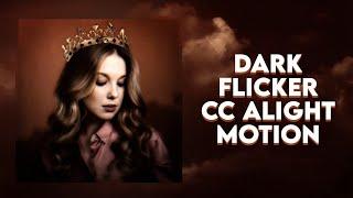 DARK FLICKER CC || TRENDING CC FREE PRESET XML LINK || ALIGHT MOTION