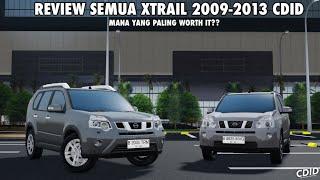 REVIEW SEMUA XTRAIL 2009-2013 CDID! MANA YANG PALING WORTH?!? | CDID REVAMP V1.6 |