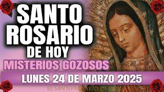 EL SANTO ROSARIO DE HOY LUNES 24 DE MARZO 2025 MISTERIOS GOZOSOS - EL SANTO ROSARIO DE HOY