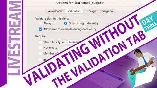 Validating without the Validation Tab in FileMaker - Day 3 with Nick Hunter