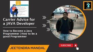 Carrier Advice for a JAVA Developer | How to Become a Java Programmer | How to be a good Programmer