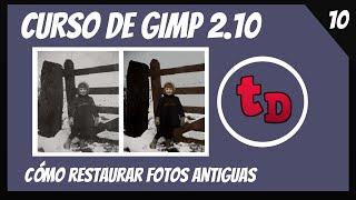 10-Cómo restaurar fotos antiguas con Gimp 2.10-Curso de Gimp 2.10 desde cero.