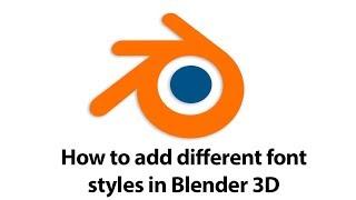 Blender how to Add different Font Styles 2018 tutorial