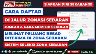 Cara Daftar Di Zonasi Sebaran | Cara Melihat Peluang Besar Diterima | PPDB Jatim 2024