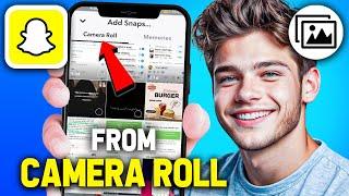 How To Send Snaps from Camera Roll as a Normal Snap (2025 Updated Way)
