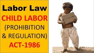 Child Labour Act 1986 | Child Labor Act In India | Labor Law | PROHIBITION AND REGULATION ACT, 1986