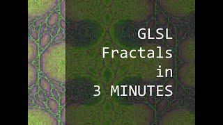 Make GLSL Fractals in 3 Minutes