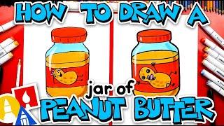 How To Draw A Funny Jar Of Peanut Butter