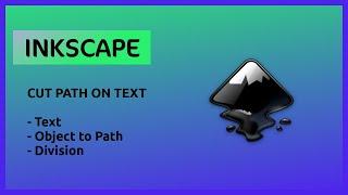 Inkscape Tutorial : Text and Cutting Division , Object to path