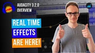 Audacity 3.2.0 Overview - Real Time VST Effects Are Here!