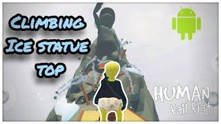 Climbing Top of Ice level statue (without bombing) human fall flat in Android   #humanfallflat