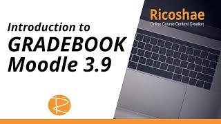 MOODLE - How to navigate your way through GRADEBOOK - An introduction to Gradebook