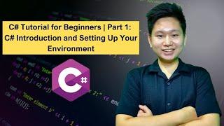 C# Tutorial for Beginners | Part 1: C# Introduction and Setting Up Your Environment