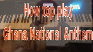 How to play the Ghanaian National Anthem - Kay Benyarko Piano Tutorial