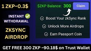 Get Free 300 ZKP~90.91$ on Trust Wallet | Zksync Passport Airdrop | Instant Withdrawal